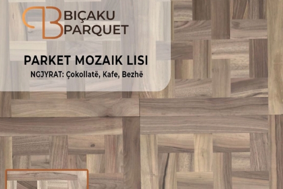 Solid parquet, Parket druri Solid, Mosaic parquet, Parket druri me moazaik, lende druri e perpunuar Parket ne Fier, Parket ne Lushnje, Parket ne Patos, Parket ne Ballsh, Parket ne Divjake, Parket ne Roskovec